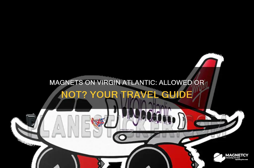 can i take magnets on virgin atlantic
