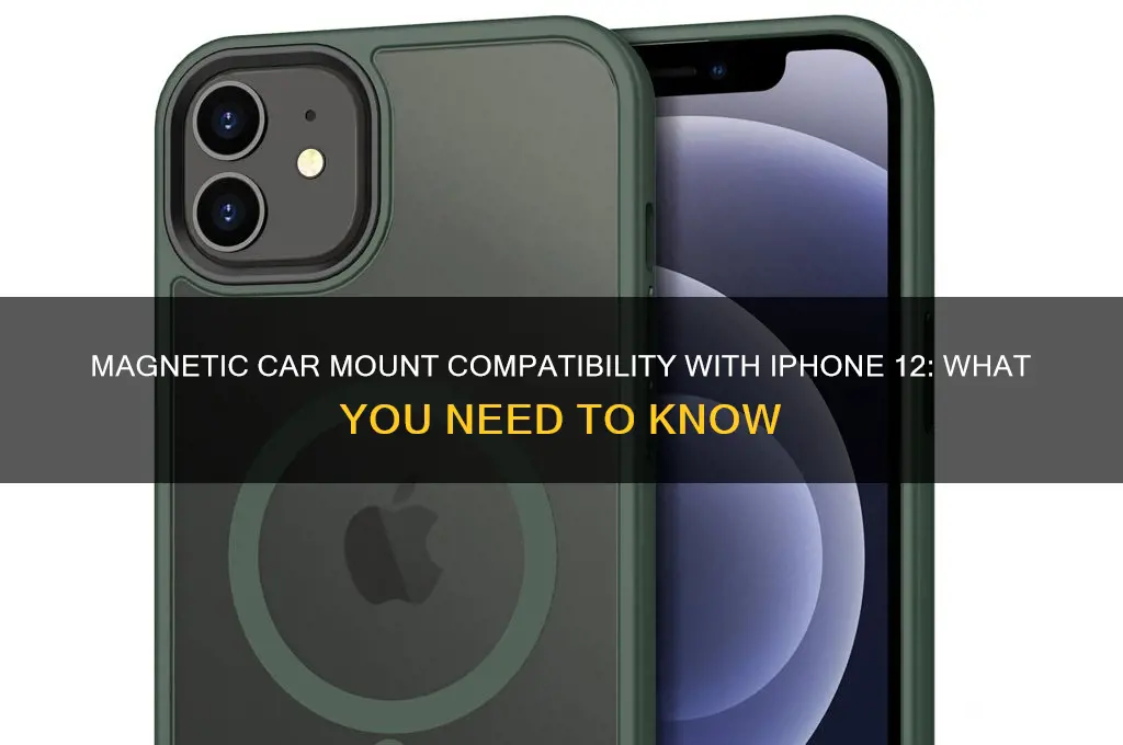 can i use a magnetic car mount with iphone 12