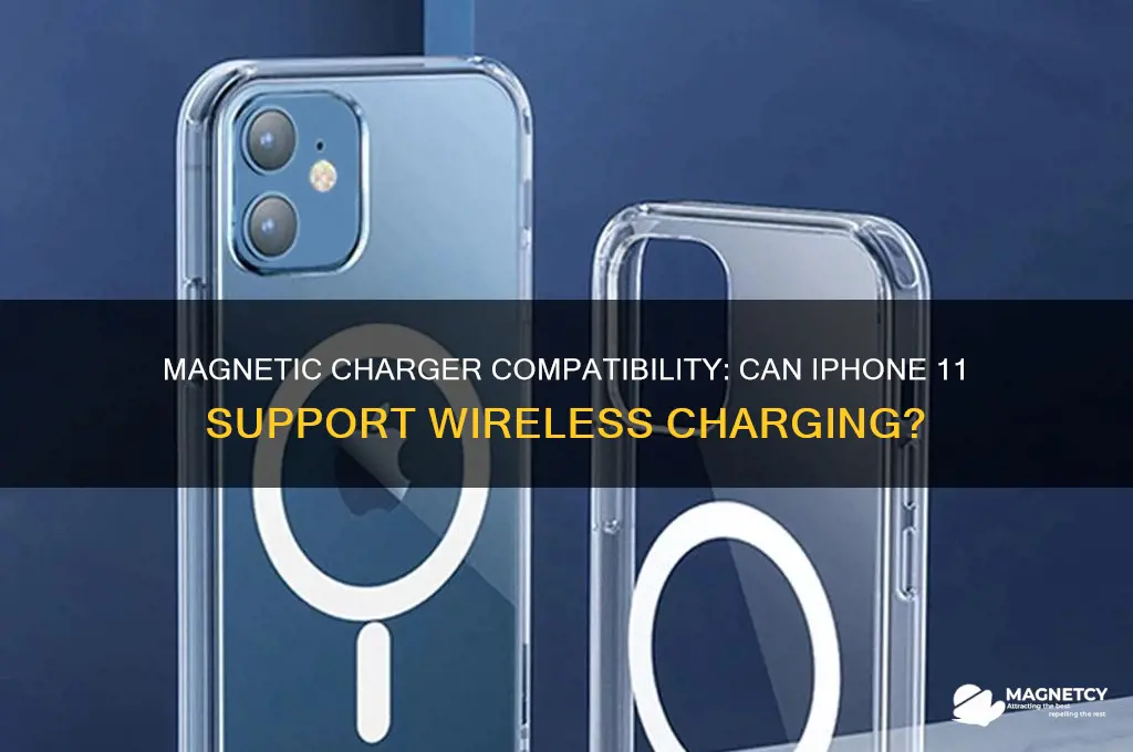 can i use a magnetic charger on iphone 11
