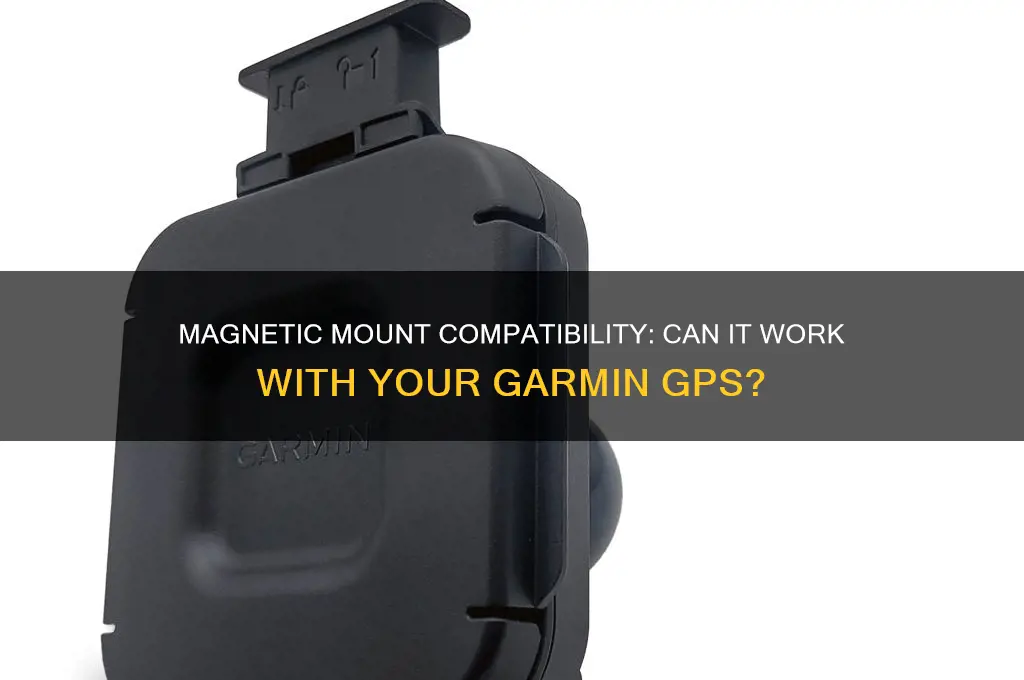 can i use a magnetic mount with my garmin gps