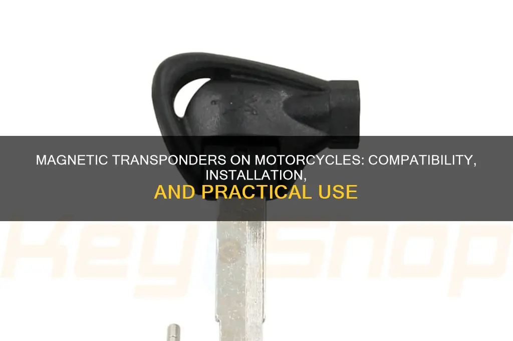 can i use a magnetic transponder on motocycle