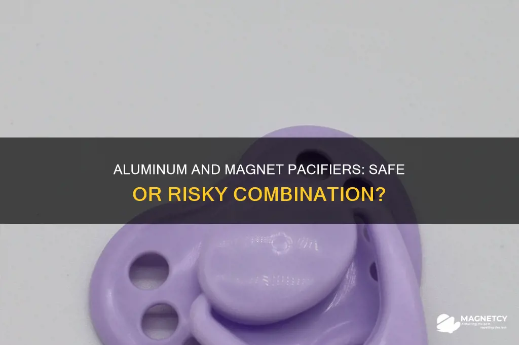 can i use aluminum on do s for magnet paci