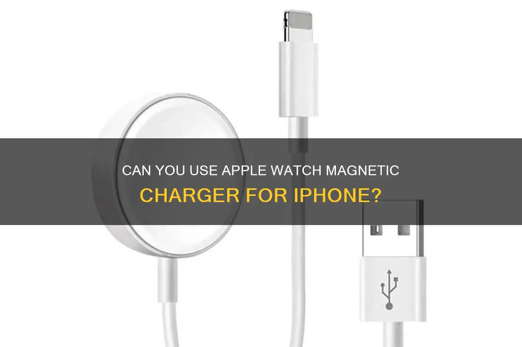 can i use apple watch magnetic charger for iphone