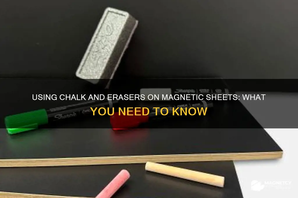 can i use chalk and eracers on magnetic sheets