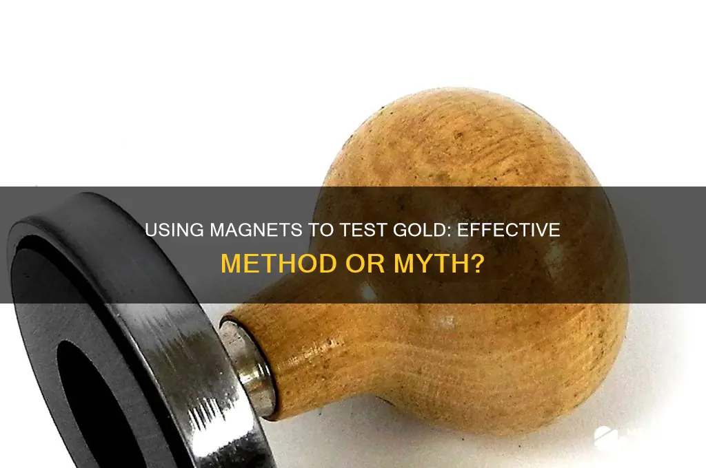 can i use magnet to test gold