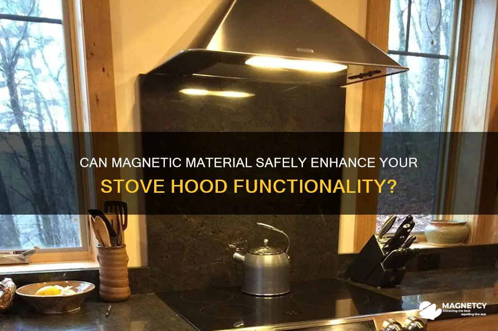 can i use magnetic aterial on nstove hood