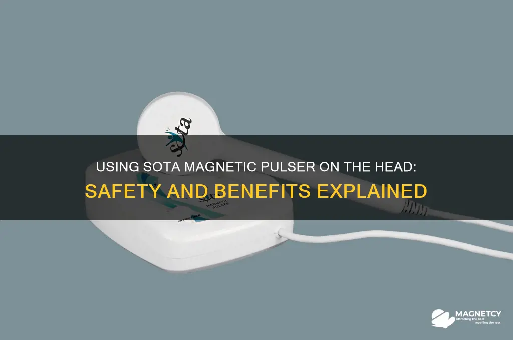 can i use sota magnetic pulser on head