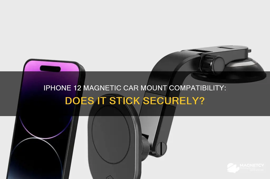 can iphone 12 stick to magnetic car mount