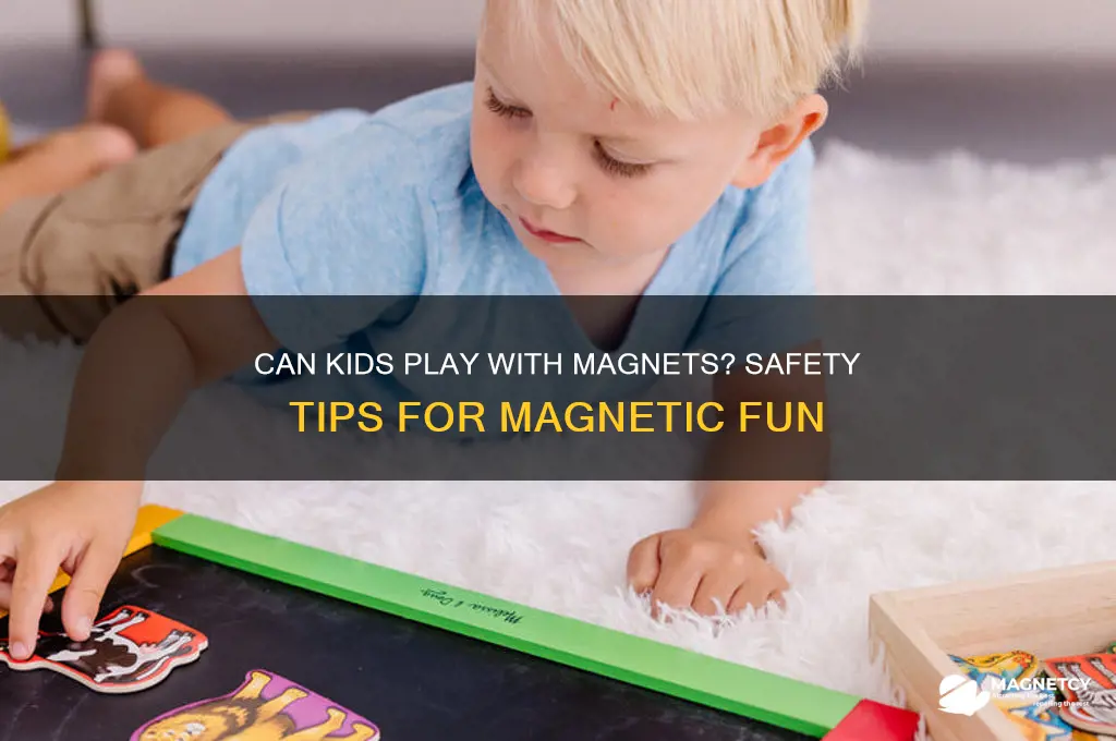 can kids play with magnets