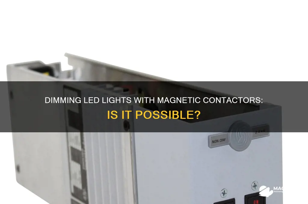 can led lights be dimmed with magnetic contactor