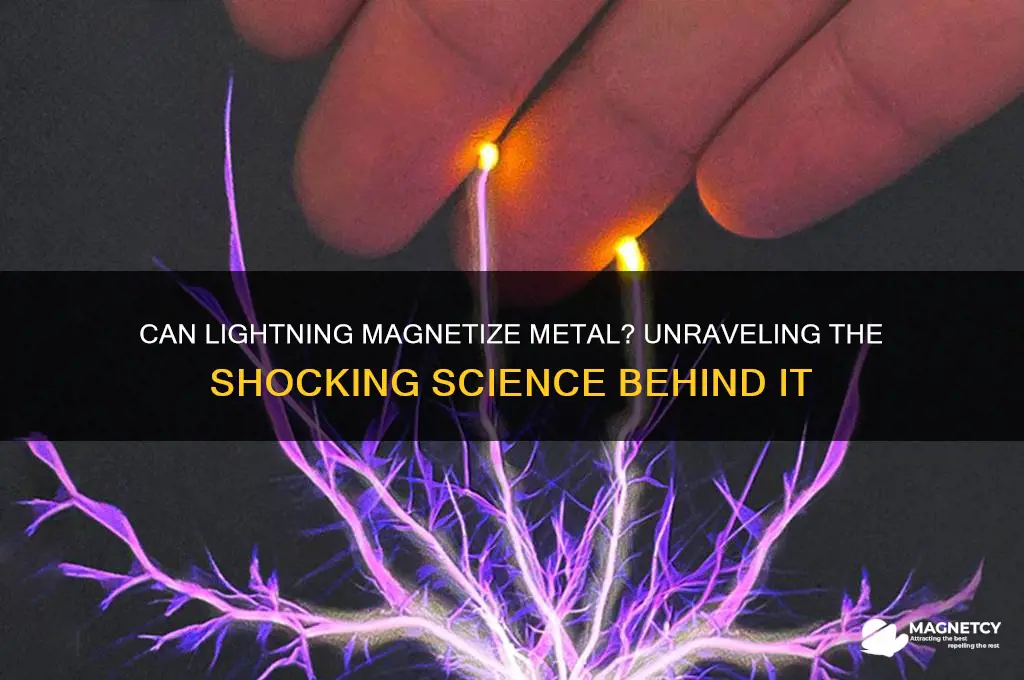 can lightning magnetize metal