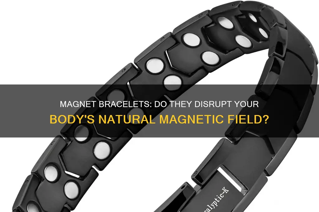 can magnet bracelets disrupt your natural magnetic field