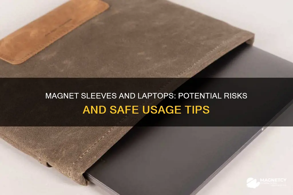can magnet sleeves damage your laptop