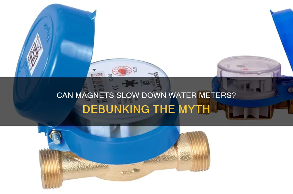 can magnet slow down water meter