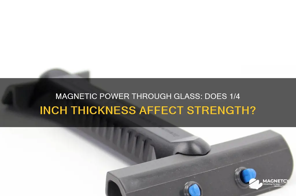 can magnet work between 1 4 inch glass
