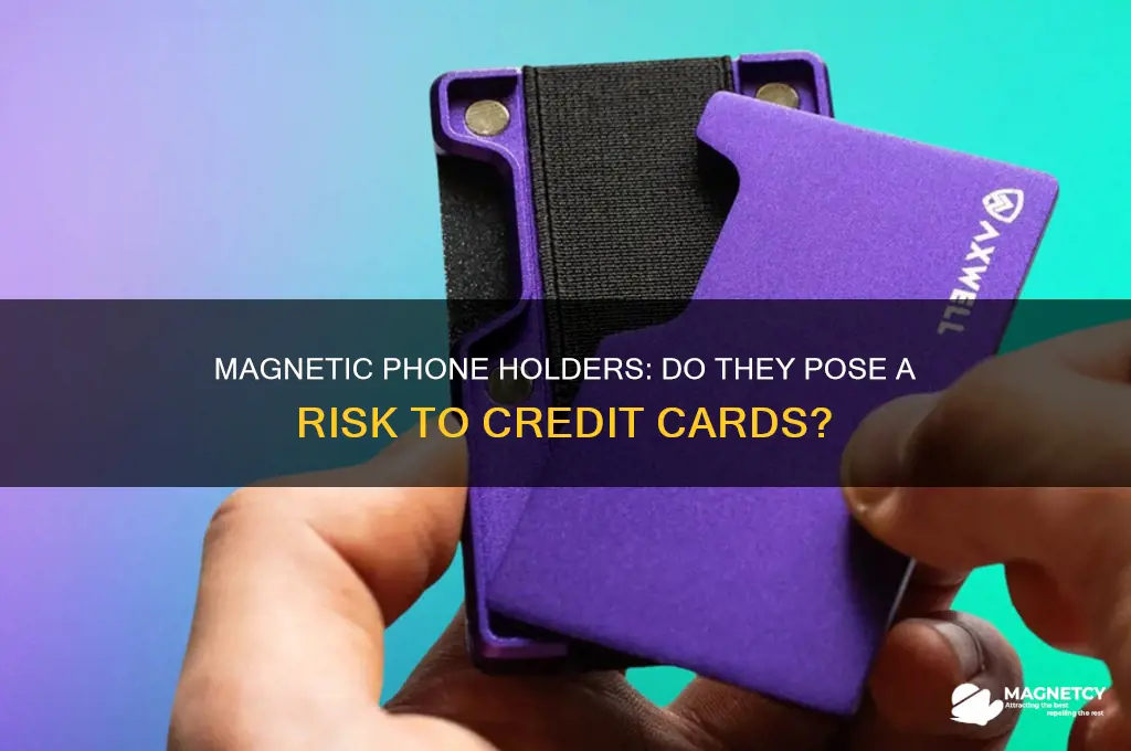 can magnetic cell phone holders damage credit card