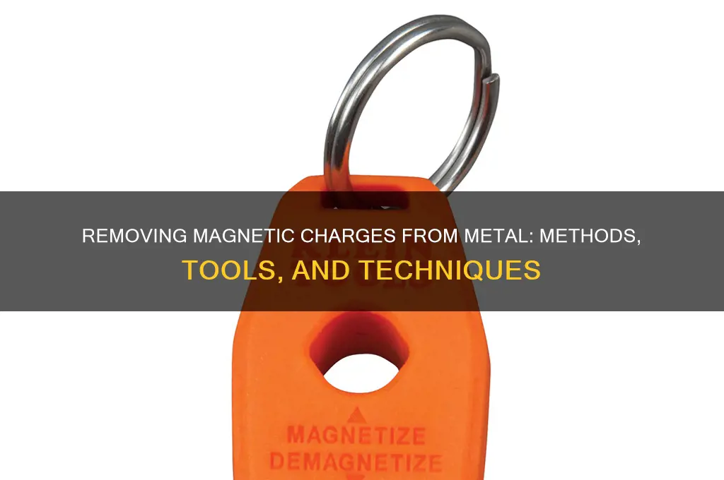 can magnetic charges be removed from metal