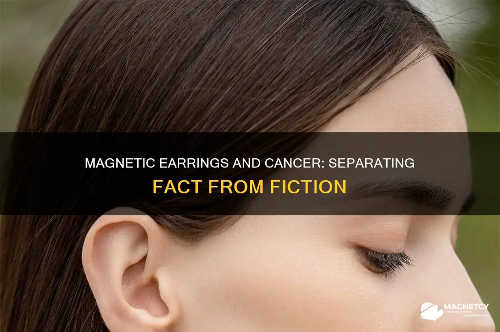 can magnetic earrings cause cancer