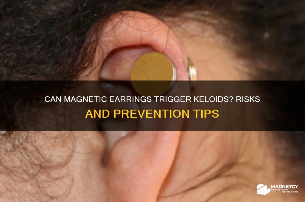 can magnetic earrings cause keloids