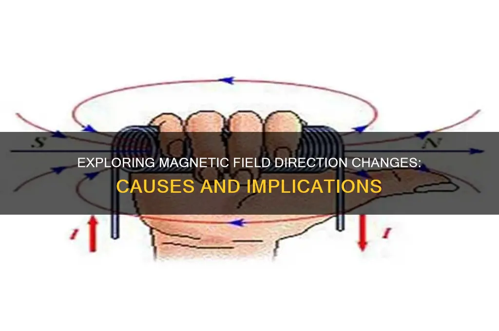 can magnetic field change direction