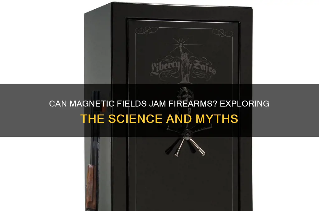 can magnetic fields jam firearms