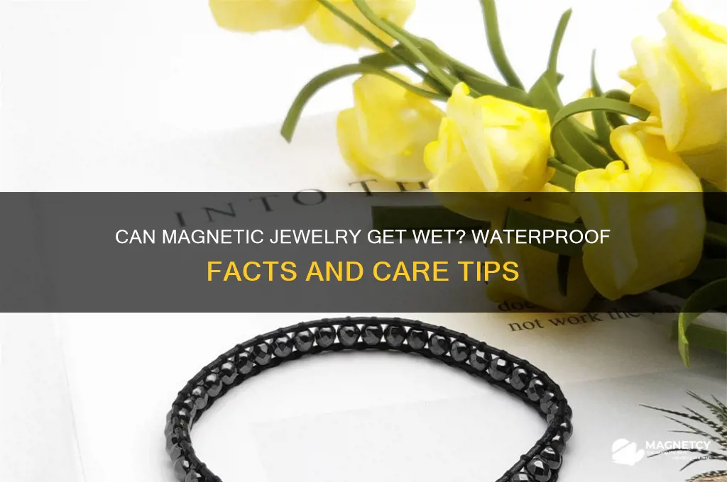 can magnetic jewelry get wet