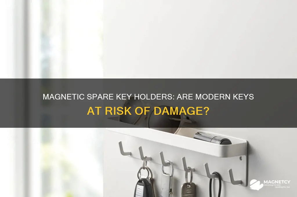 can magnetic spare key holder hurt modern keys