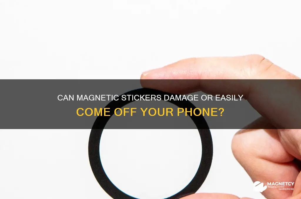 can magnetic sticker come off the phone