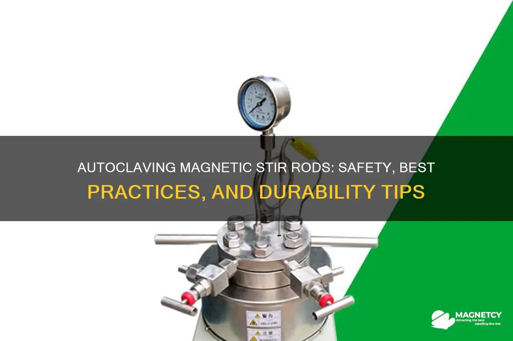 can magnetic stir rods be autoclaved