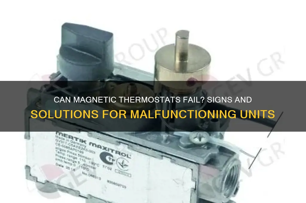 can magnetic thermostat go bad
