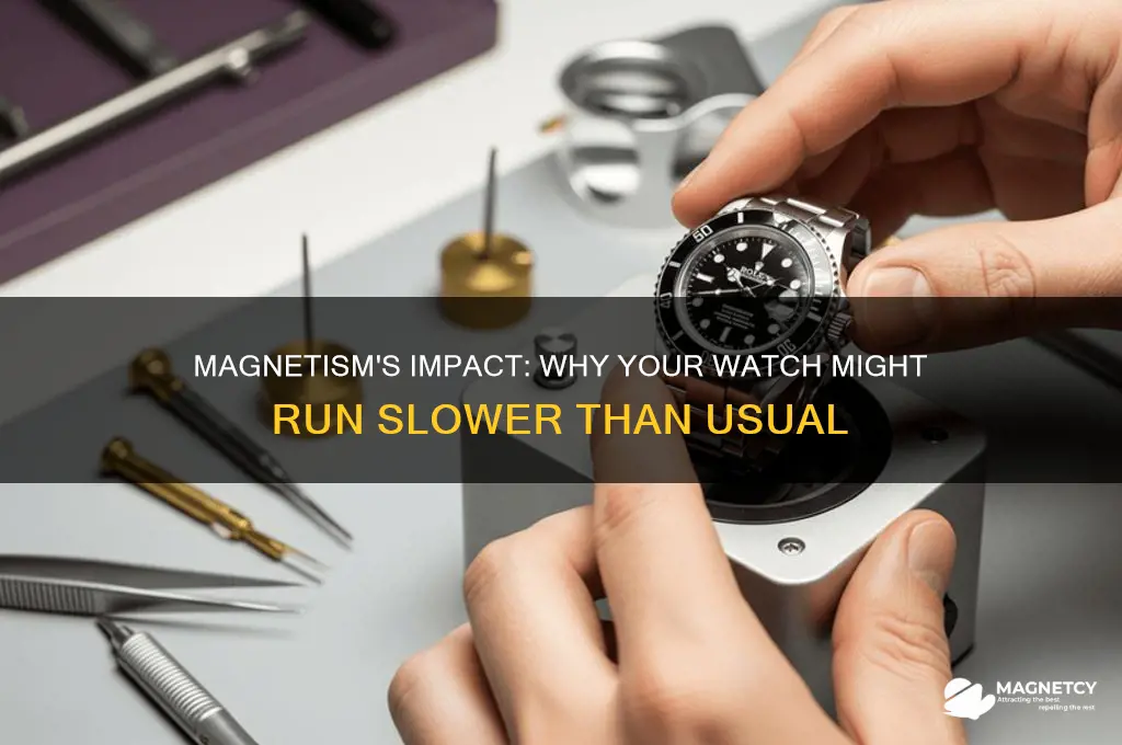 can magnetism cause a watch to run slow