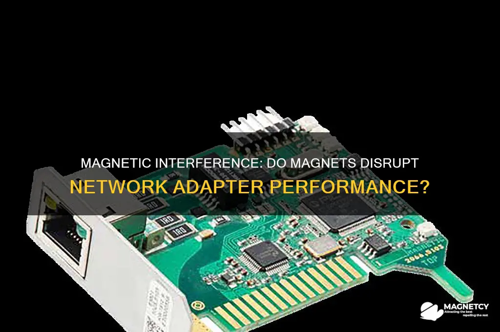 can magnets affect network adapters