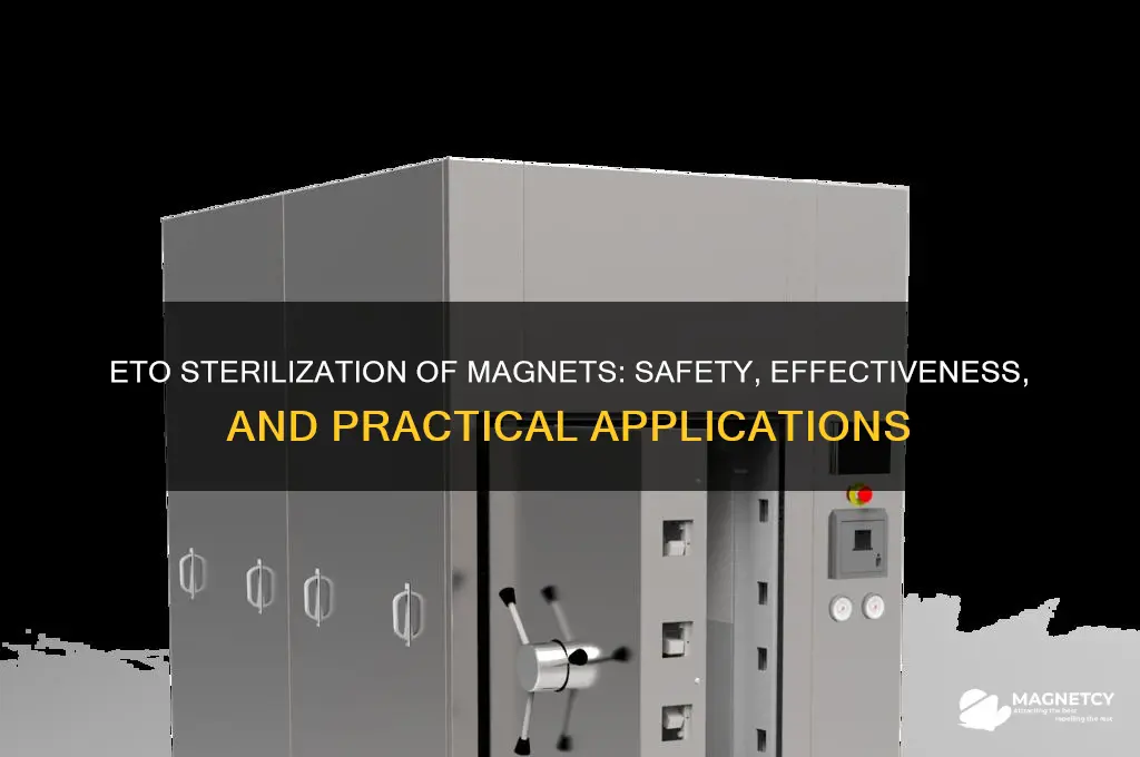 can magnets be sterlilized with eto