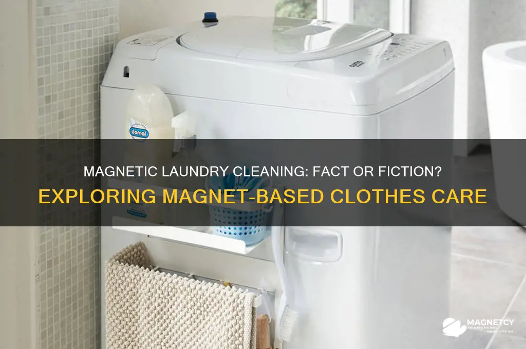 can magnets be used to clean clothes