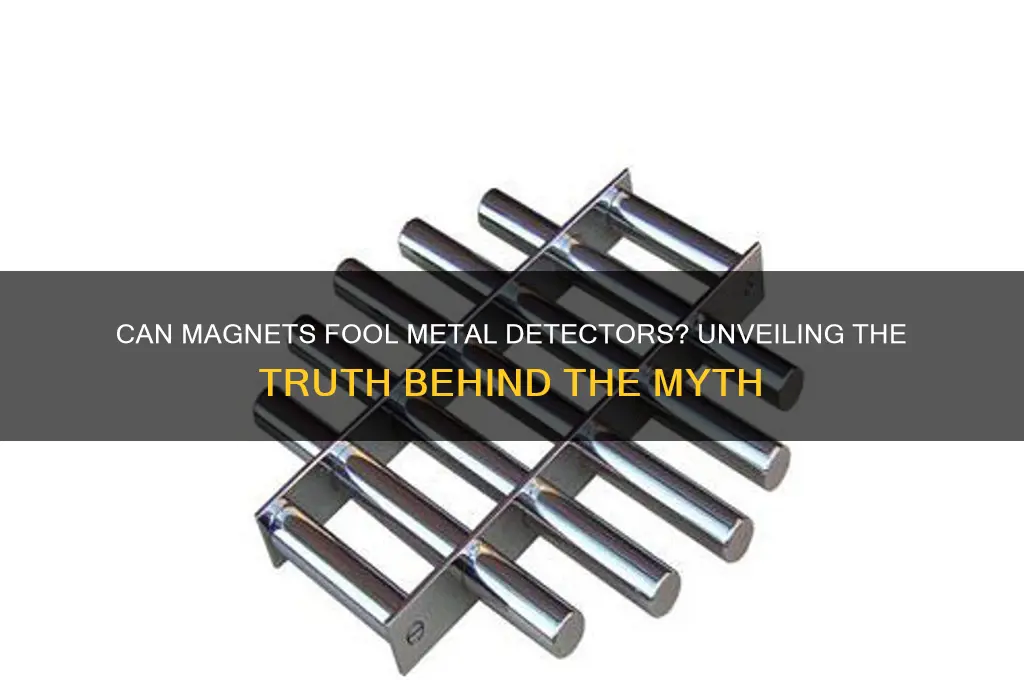 can magnets be used to trick metal detectors