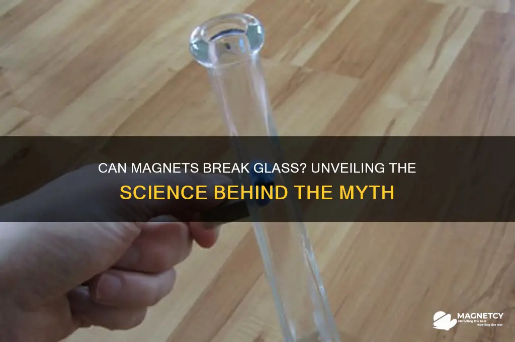 can magnets break glass