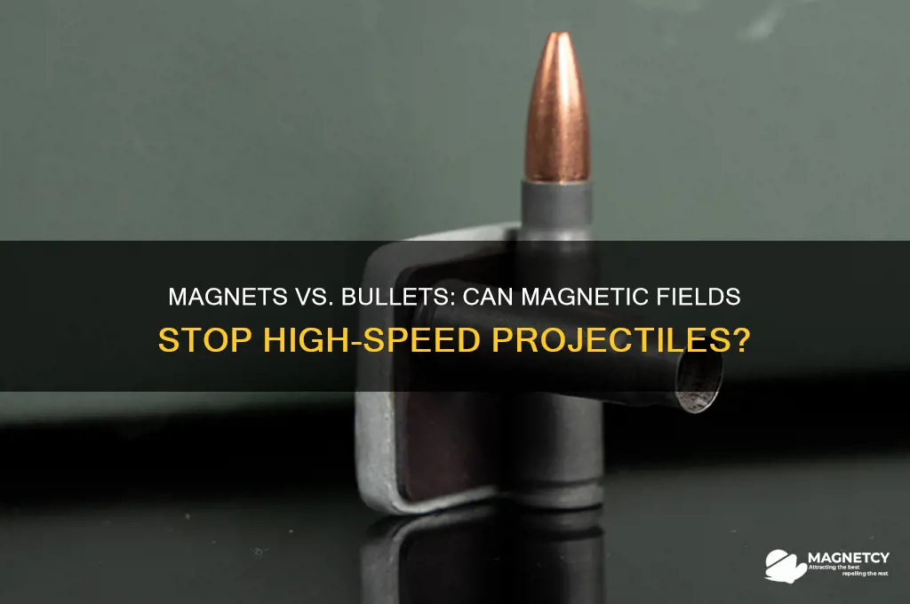 can magnets catch a bullet