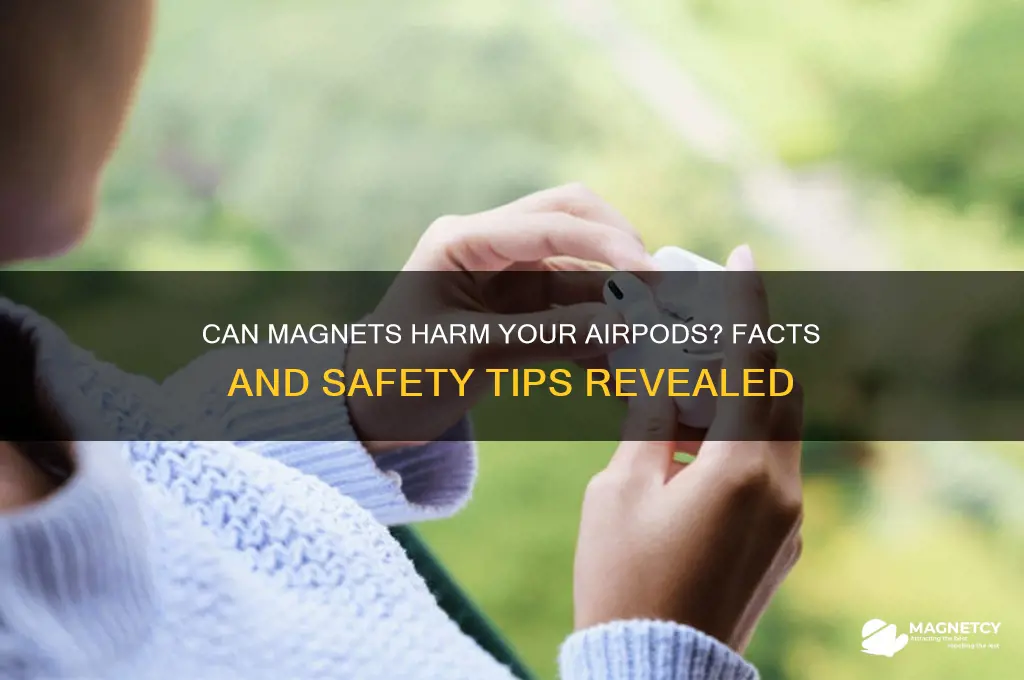 can magnets damage airpods