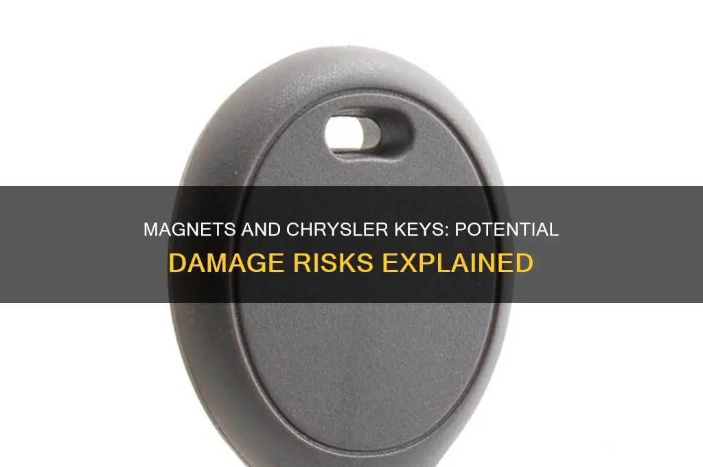 can magnets damage chrysler keys