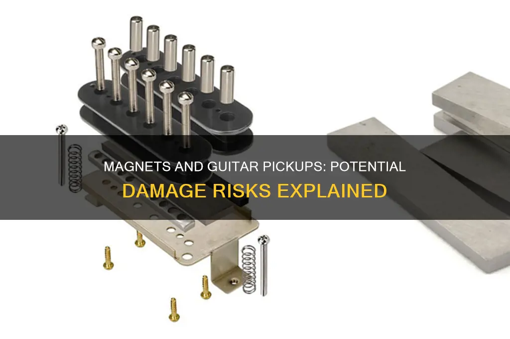 can magnets damage guitar pickups