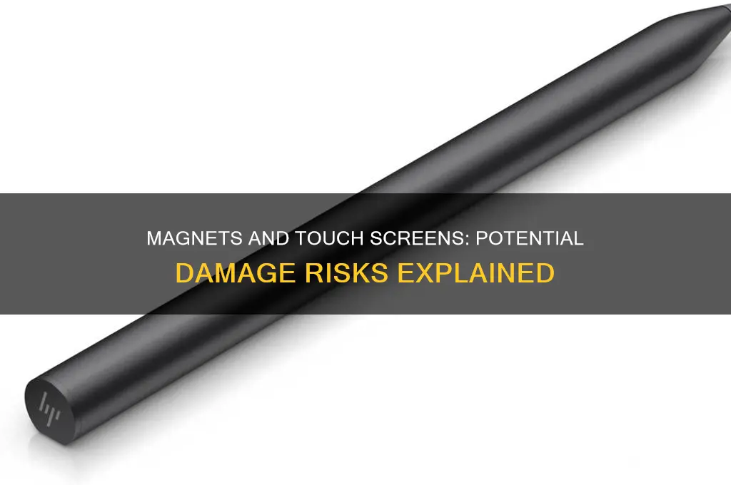 can magnets damage touch screens