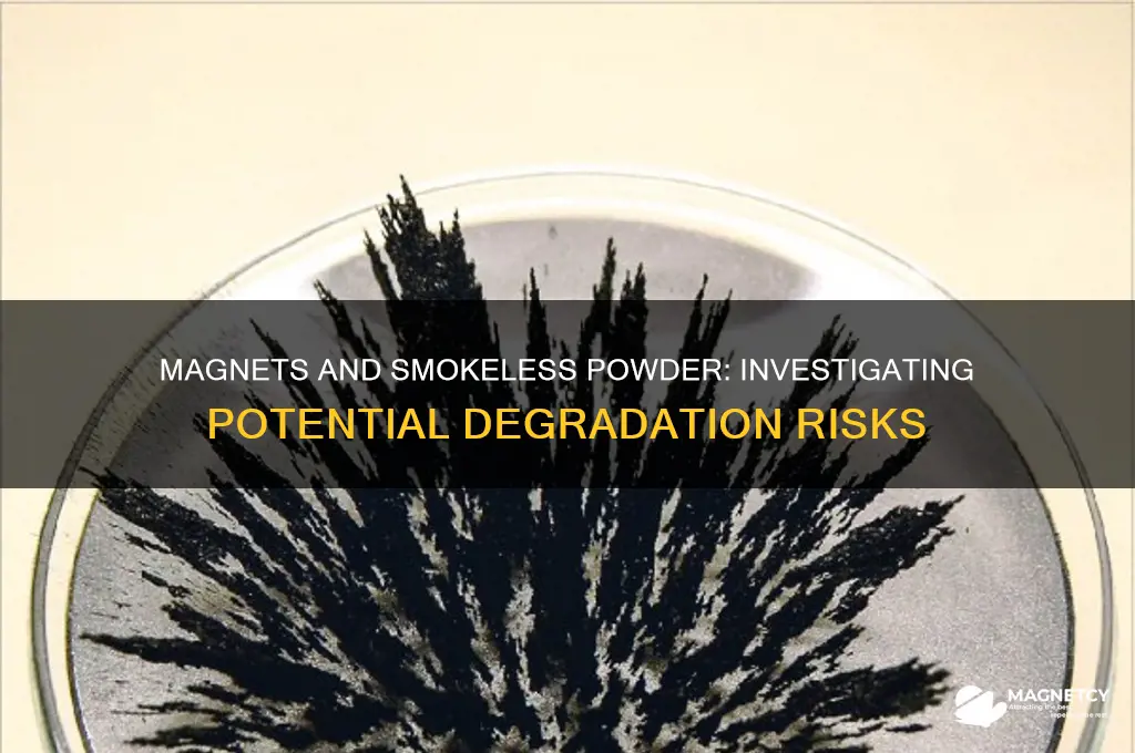 can magnets degrade smokeless powder
