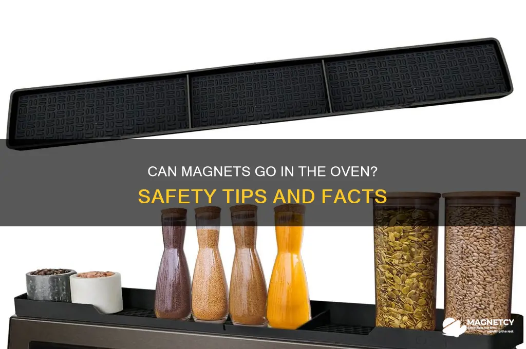 can magnets go in the oven