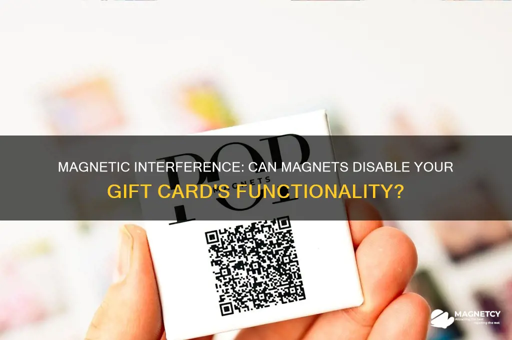 can magnets make a gift card not work
