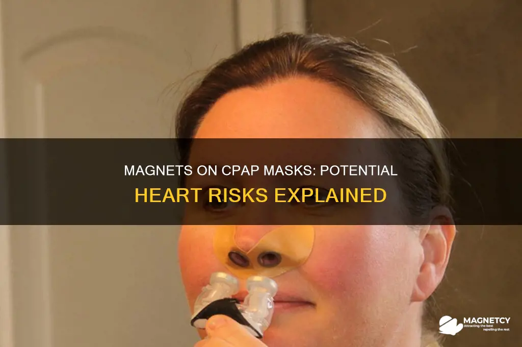 can magnets on cpap mask affect your heart