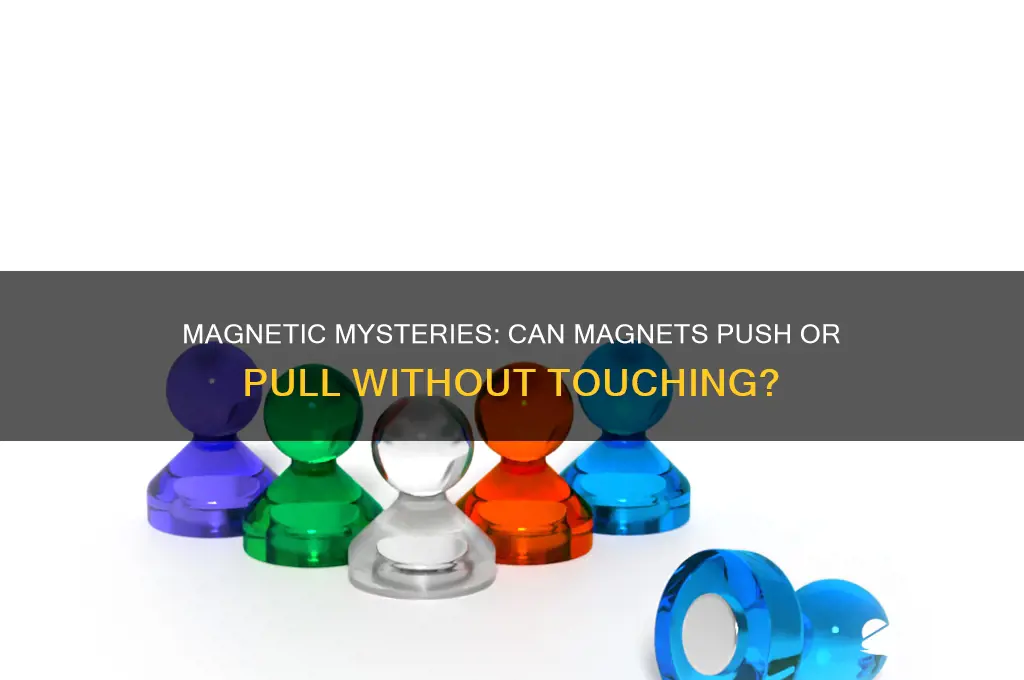 can magnets push or pull without touching
