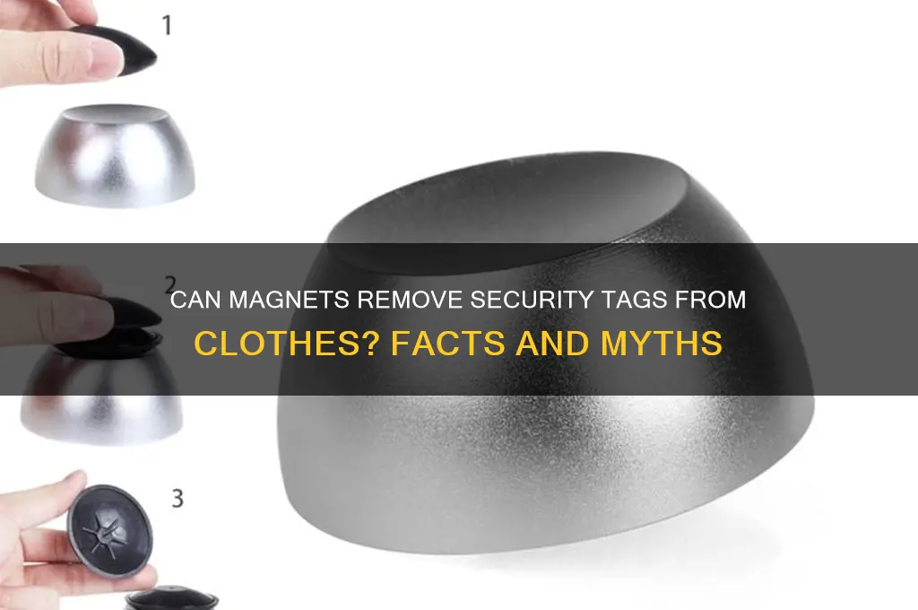 can magnets remove security tags from clothes
