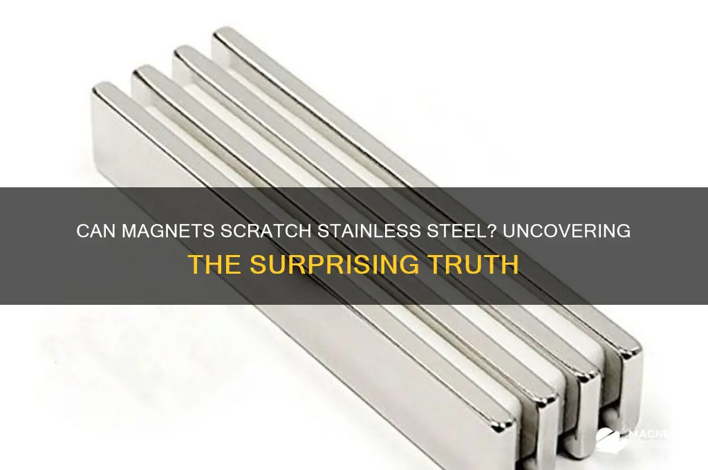 can magnets scratch stainless steel