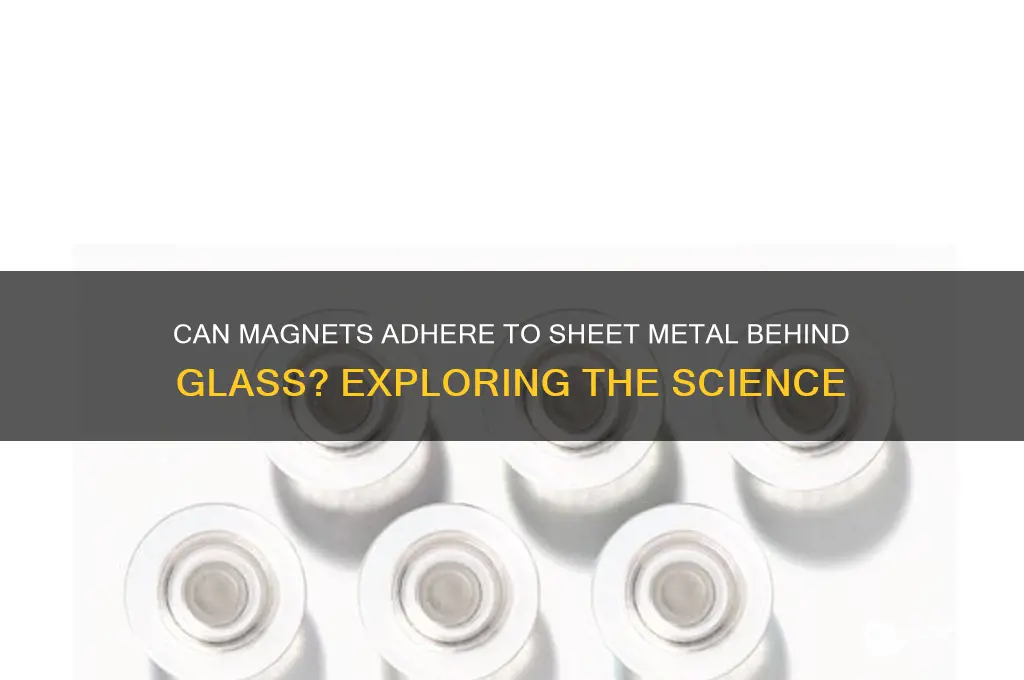 can magnets stick to sheet metal behind glass
