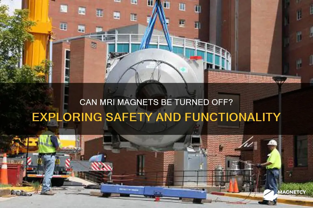 can mri magnet be turned off